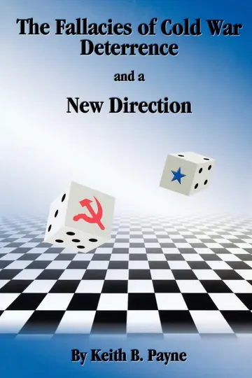 Cover of The Fallacies of Cold War Deterrence and a New Direction