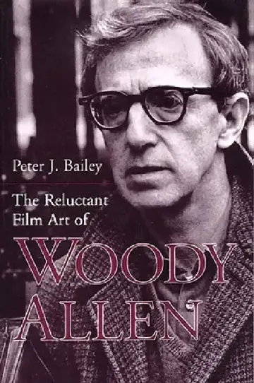 Cover of The Reluctant Film Art of Woody Allen