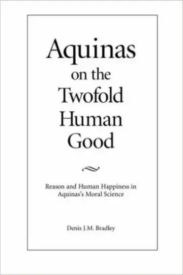 Cover of Aquinas on the Twofold Human Good