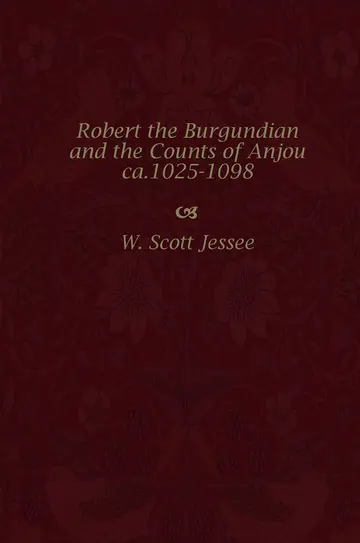 Cover of Robert the Burgundian and the Counts of Anjou, Ca.1025-1098