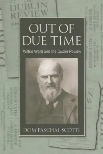 Cover of Out of Due Time Wilfrid Ward and the Dublin Review