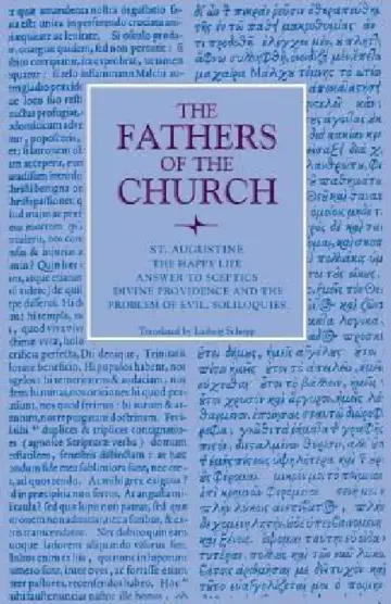 Cover of The Happy Life; Answer to Sceptics; Divine Providence and the Problem of Evil, Soliloquies