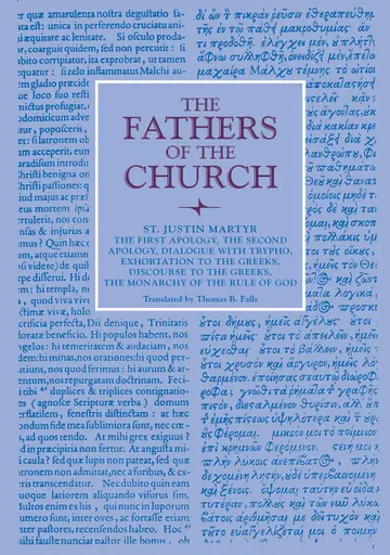 Cover of The First Apology, the Second Apology, Dialogue with Trypho, Exhortation to the Greeks, Discourse to the Greeks, the Monarchy of the Rule of God