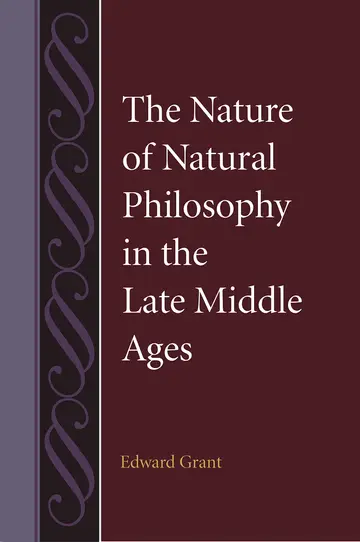 Cover of The Nature of Natural Philosophy in the Late Middle Ages