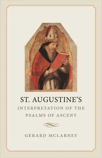 Cover of St. Augustine’s Interpretation of the Psalms of Ascent