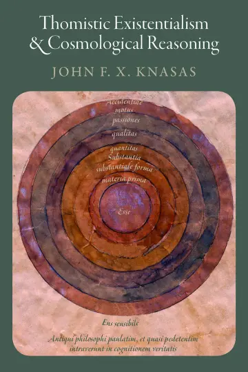 Cover of Thomistic Existentialism & Cosmological Reasoning
