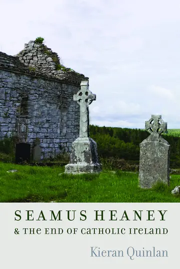 Cover of Seamus Heaney & the End of Catholic Ireland