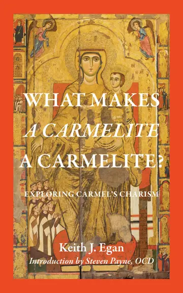 Cover of What Makes a Carmelite a Carmelite?