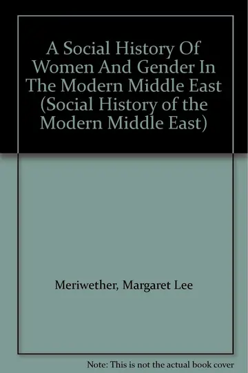 Cover of A Social History of Women and Gender in the Modern Middle East