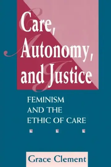 Cover of Care, Autonomy, and Justice