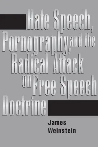 Cover of Hate Speech, Pornography, and Radical Attacks on Free Speech Doctrine