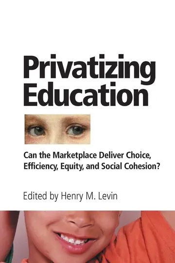 Cover of Privatizing Education: Can The School Marketplace Deliver Freedom Of Choice, Efficiency, Equity, And Social Cohesion?