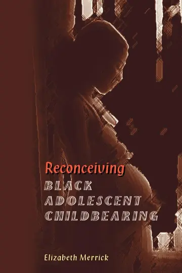 Cover of Reconceiving Black Adolescent Pregnancy