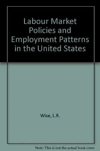 Cover of Labor Market Policies and Employment Patterns in the United States