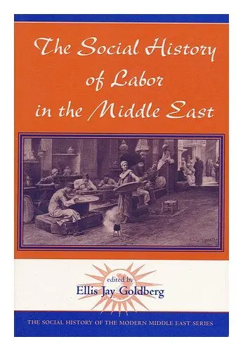 Cover of The Social History of Labor in the Middle East