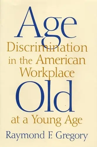 Cover of Age Discrimination in the American Workplace