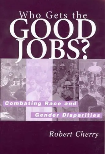 Cover of Who Gets the Good Jobs?
