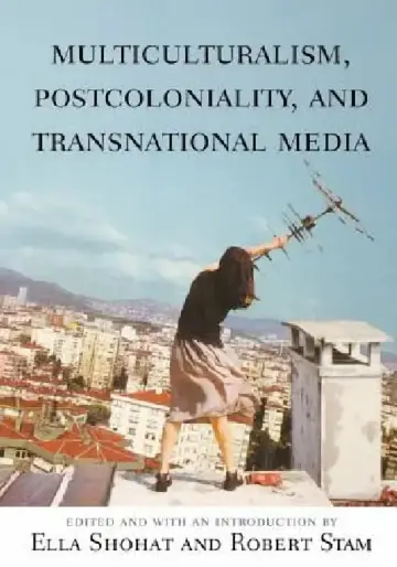 Cover of Multiculturalism, Postcoloniality, and Transnational Media