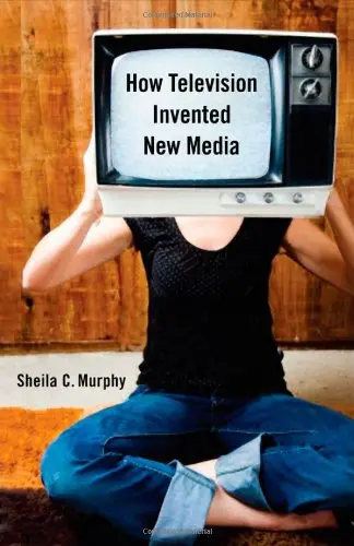 Cover of How Television Invented New Media