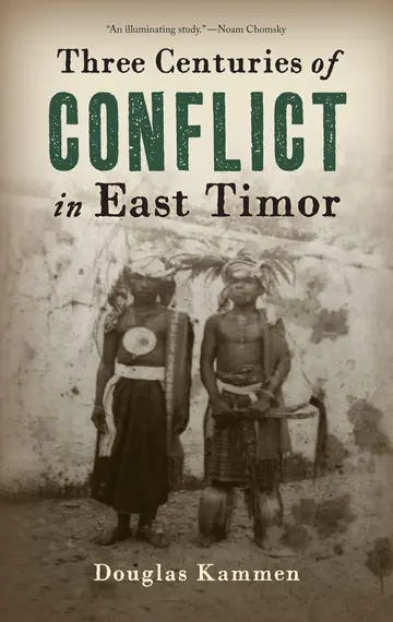 Cover of Three Centuries of Conflict in East Timor