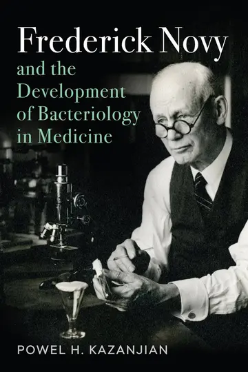 Cover of Frederick Novy and the Development of Bacteriology in Medicine