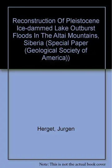 Cover of Reconstruction of Pleistocene Ice-dammed Lake Outburst Floods in the Altai Mountains, Siberia (SPECIAL PAPER (GEOLOGICAL SOCIETY OF AMERICA))