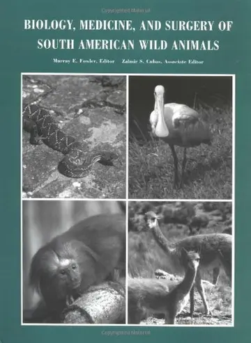 Cover of Biology, Medicine, and Surgery of South American Wild Animals