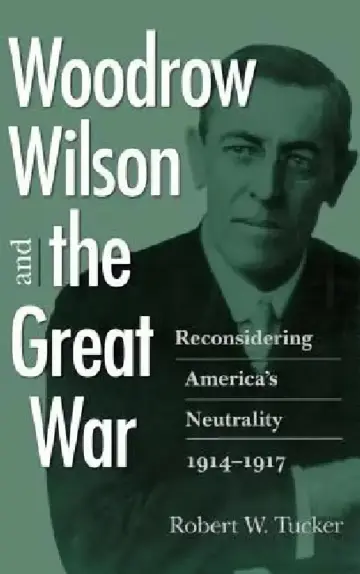 Cover of Woodrow Wilson and the Great War