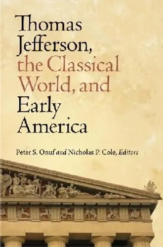 Cover of Thomas Jefferson, the Classical World and Early America