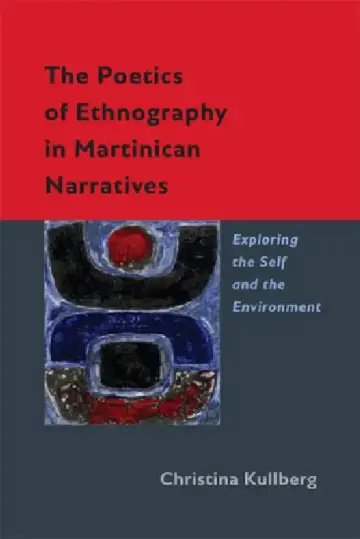 Cover of The Poetics of Ethnography in Martinican Narratives