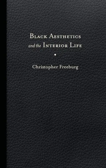 Cover of Black Aesthetics and the Interior Life