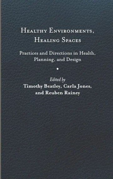 Cover of Healthy Environments, Healing Spaces