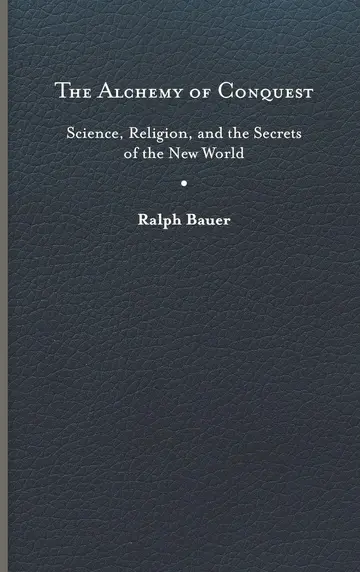 Cover of The Alchemy of Conquest
