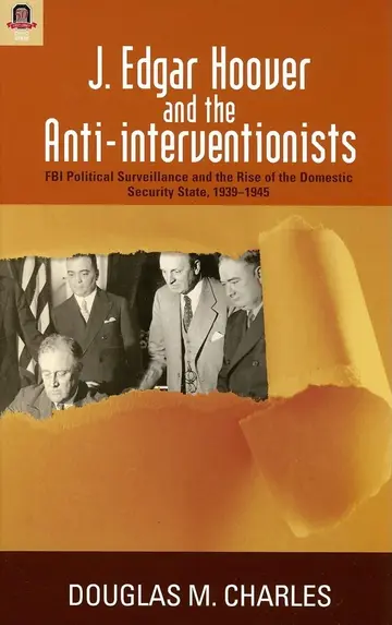 Cover of J. Edgar Hoover and the Anti-interventionists