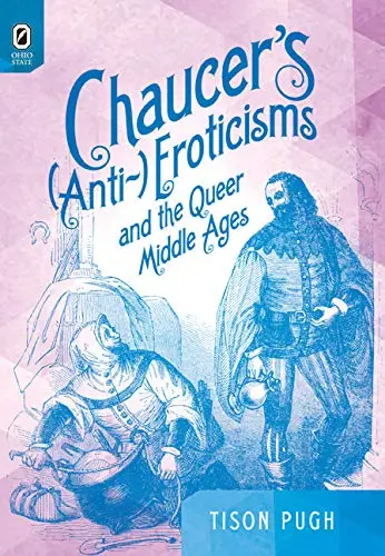 Cover of Chaucers Anti-eroticisms and the Queer Middle Ages