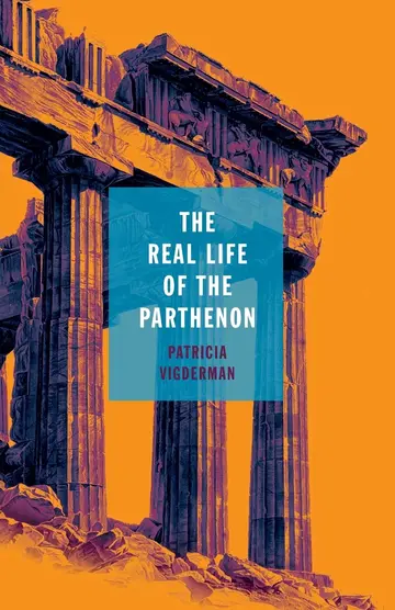 Cover of The Real Life of the Parthenon