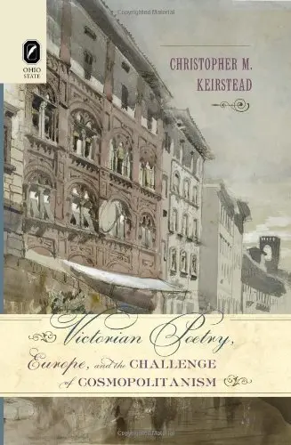 Cover of Victorian Poetry, Europe, and the Challenge of Cosmopolitanism