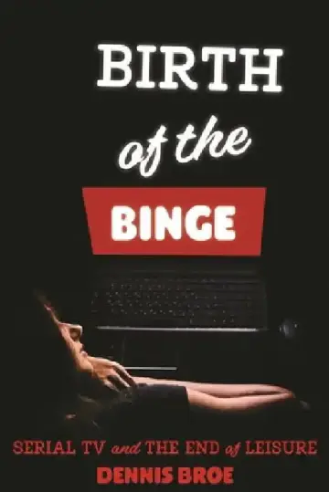 Cover of Birth of the Binge