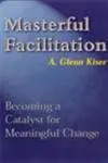 Cover of Masterful Facilitation