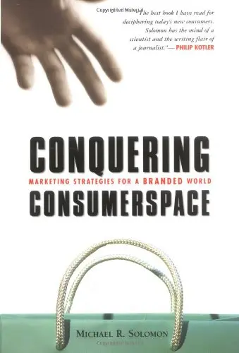 Cover of Conquering Consumerspace - Marketing Strategies for a Branded World