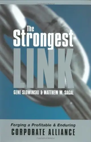 Cover of The Strongest Link - Forging a Profitable and Enduring Corporate Alliance