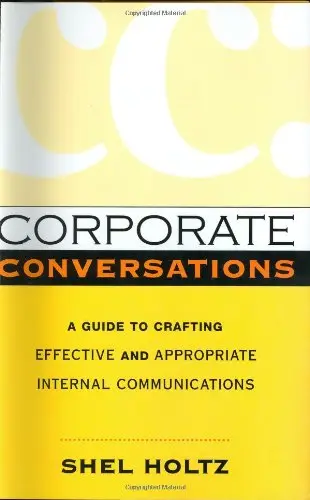Cover of Corporate Conversations - A Guide to Crafting Effective and Appropriate Internal Communications