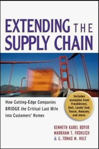 Cover of Extending the Supply Chain - How Cutting-Edge Companies Bridge the Critical Last Mile into Customers' Homes