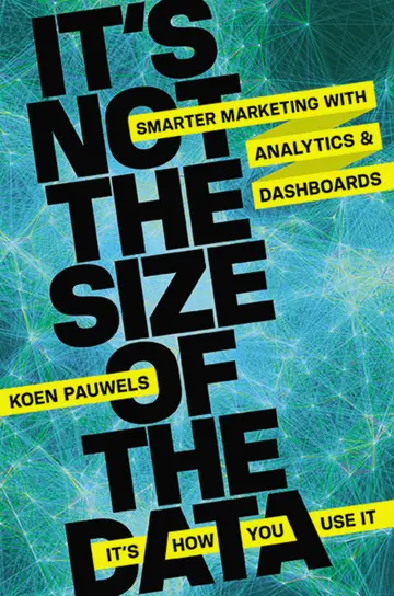 Cover of It's Not the Size of the Data--it's How You Use It