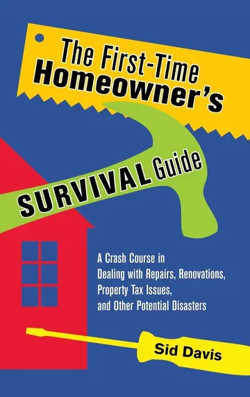 Cover of The First-Time Homeowner's Survival Guide