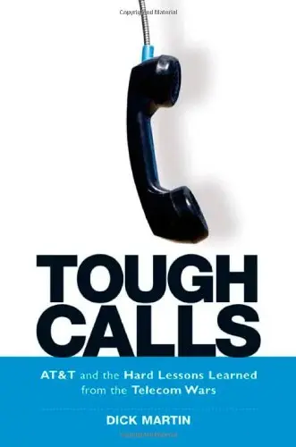 Cover of Tough Calls - AT&T and the Hard Lessons Learned from the Telecom Wars