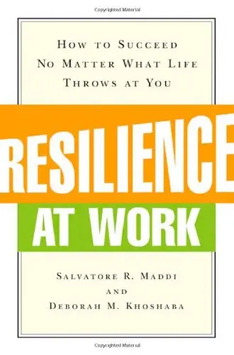 Cover of Resilience at Work - How to Succeed No Matter What Life Throws at You