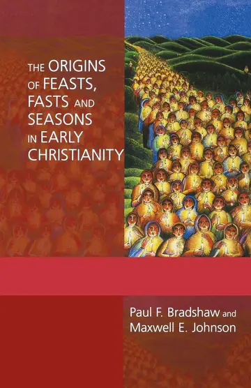 Cover of The Origins of Feasts, Fasts, and Seasons in Early Christianity