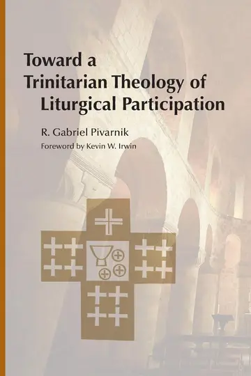 Cover of Toward a Trinitarian Theology of Liturgical Participation