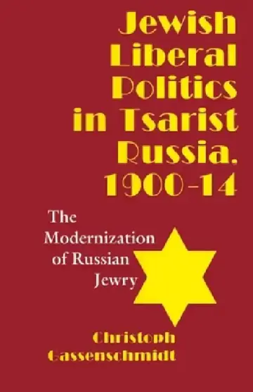Cover of Jewish Liberal Politics in Tsarist Russia, 1900-1914